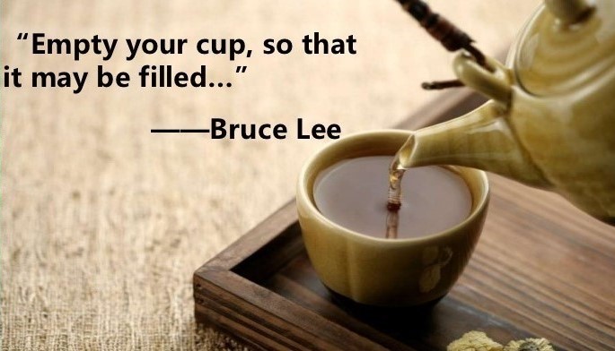 "Empty your cup, so that it may be filled..." - Bruce Lee. Learn How To Unblock Joy.